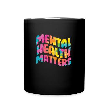 Mentale Health Matters Awareness Mentale - Tasse einfarbig - Schwarz - Vorne