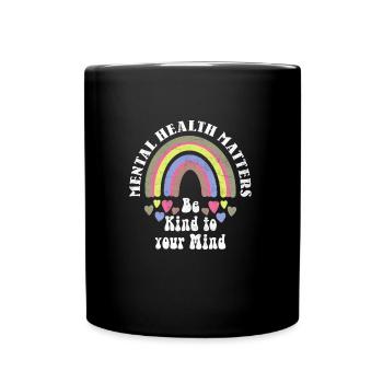 Mentale Gesundheit ist wichtig Be Kind to your - Tasse einfarbig - Schwarz - Vorne