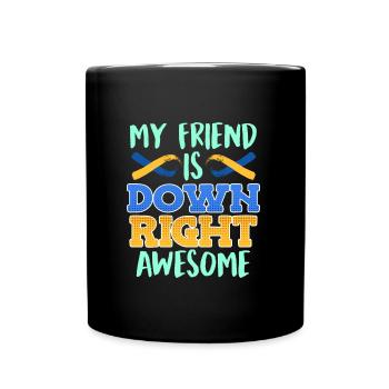 Down Syndrom Freund ist Down Right Awesome - Tasse einfarbig - Schwarz - Vorne