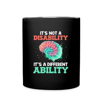 Autistic consciousness Its not a disability - Full Colour Mug - black - Front
