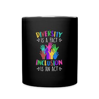 Diversity is a fact Inclusion is an Act Vielfalt - Full Colour Mug - black - Front