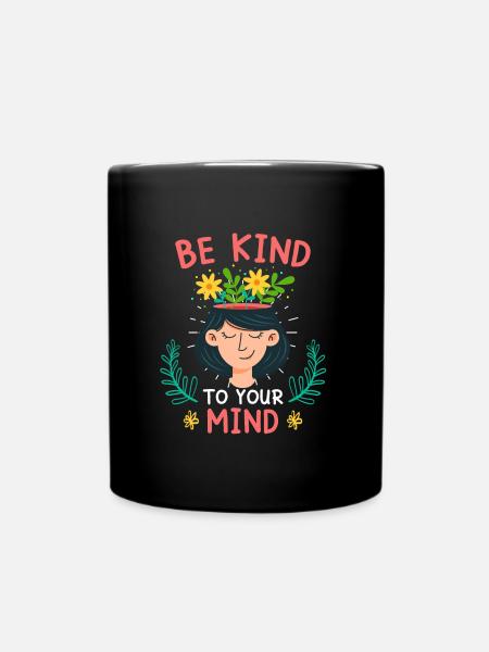 Mentale Gesundheit Be kind to your mind - Tasse einfarbig - Schwarz