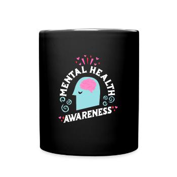 Mental Health Self-Esteem Awareness Mental - Full Colour Mug - black - Front