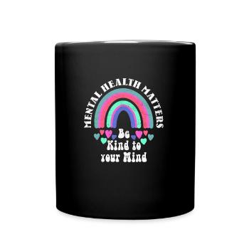 Mentale Gesundheit ist wichtig Be Kind to your - Tasse einfarbig - Schwarz - Vorne