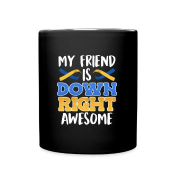 Down Syndrom Freund ist Down Right Awesome - Tasse einfarbig - Schwarz - Vorne