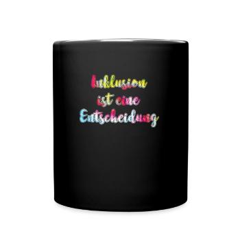 Inclusion is a decision acceptance - Full Colour Mug - black - Front