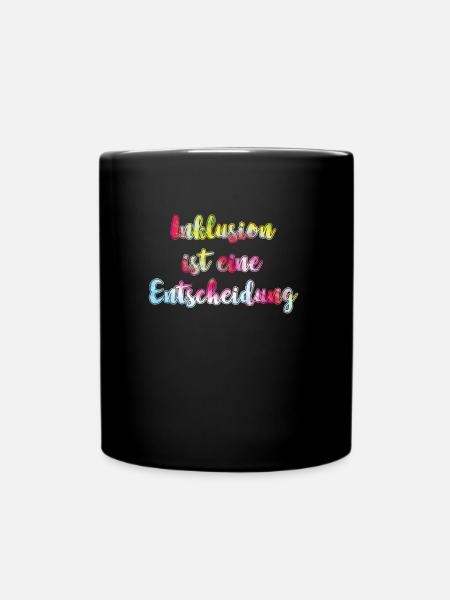 Inklusion ist eine Entscheidung Akzeptanz - Tasse einfarbig - Schwarz