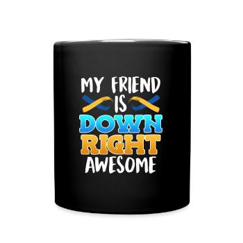 Down Syndrom Freund ist Down Right Awesome - Tasse einfarbig - Schwarz - Vorne