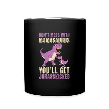 Dont Mess with Mamasaurus Dinosaur Mother's Day - Full Colour Mug - black - Front