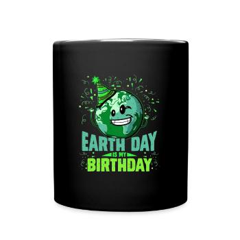 Earth Day ist mein Geburtstag Umweltschützer - Tasse einfarbig - Schwarz - Vorne