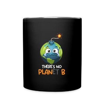 There is no Planet B Umweltschutz Mission Erde - Tasse einfarbig - Schwarz - Vorne