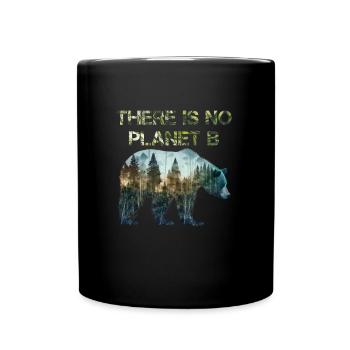 There is no Planet B Earth Day Mission Erde - Full Colour Mug - black - Front