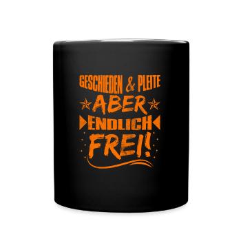 Geschieden und Pleite aber Frei Scheidungsparty - Tasse einfarbig - Schwarz - Vorne