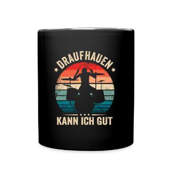 Schlagzeug Drummer Draufhauen kann ich gut - Tasse einfarbig - Schwarz - Vorne