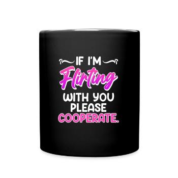 S’il vous plaît coopérer si je flirte avec vous célibataire - Mug uni - noir - Devant
