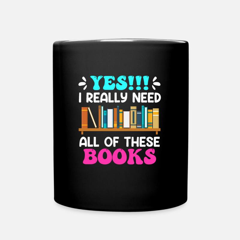 I really do need all these Books Buchliebhaber - Tasse einfarbig - Schwarz