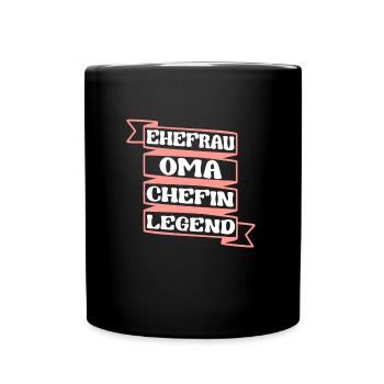 Oma Ehefrau Chefin Legende Großmutter Grandma - Tasse einfarbig - Schwarz - Vorne
