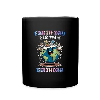 Earth Day ist mein Geburtstag Umweltschutz - Tasse einfarbig - Schwarz - Vorne