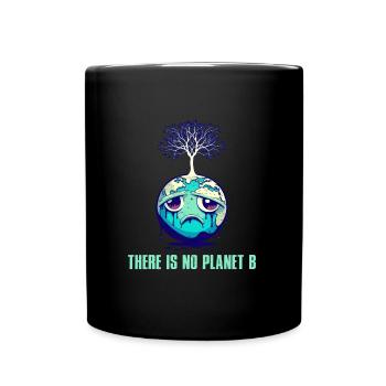 There is no Planet B Earth Day Mission Erde - Full Colour Mug - black - Front