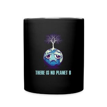 There is no Planet B Earth Day Mission Erde - Full Colour Mug - black - Front