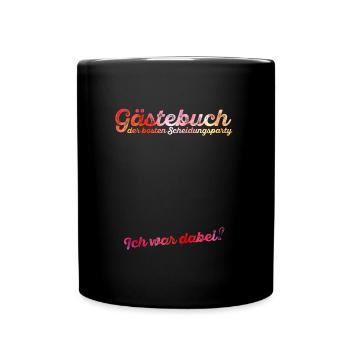 Scheidungsparty Gästebuch Ich war dabei Scheidung - Tasse einfarbig - Schwarz - Vorne