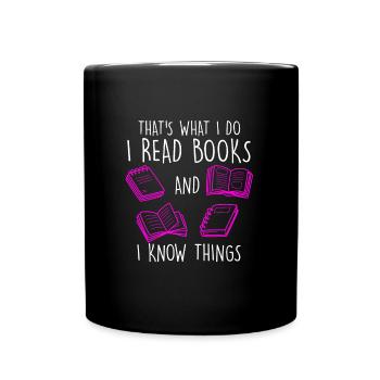 I read books and I know things Book lovers - Full Colour Mug - black - Front