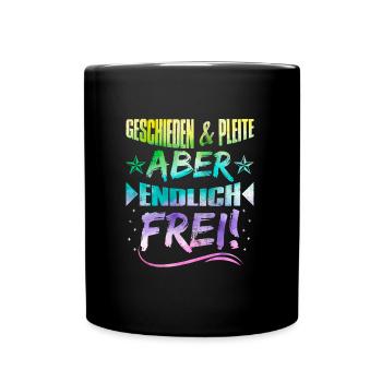 Geschieden und Pleite aber Frei Scheidungsparty - Tasse einfarbig - Schwarz - Vorne