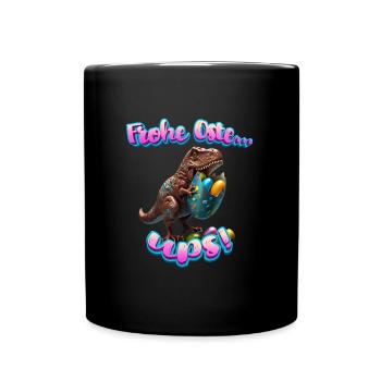 Frohe Ostern...ups! Dinosaurier Ostern Bunny - Tasse einfarbig - Schwarz - Vorne