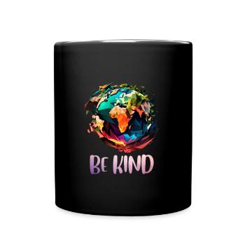 Be Kind Rette die Erde Umweltschutz Naturschutz - Tasse einfarbig - Schwarz - Vorne
