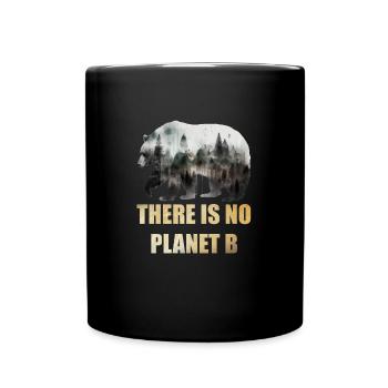 There is no Planet B Earth Day Mission Erde - Full Colour Mug - black - Front