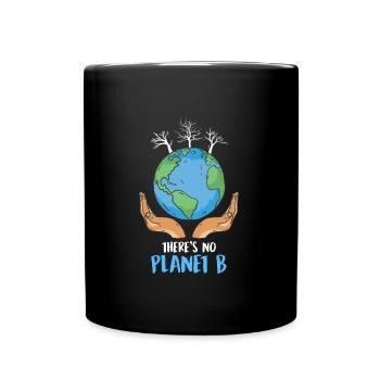 There is no Planet B Umweltschutz Mission Erde - Tasse einfarbig - Schwarz - Vorne
