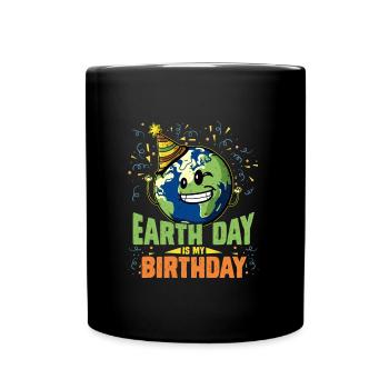 Earth Day ist mein Geburtstag Umweltschützer - Tasse einfarbig - Schwarz - Vorne
