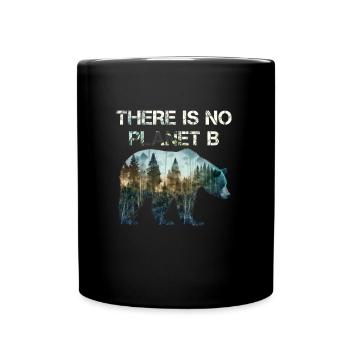 There is no Planet B Earth Day Mission Erde - Full Colour Mug - black - Front