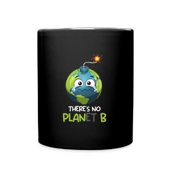 There is no Planet B Mission Erde Umweltliebe - Tasse einfarbig - Schwarz - Vorne