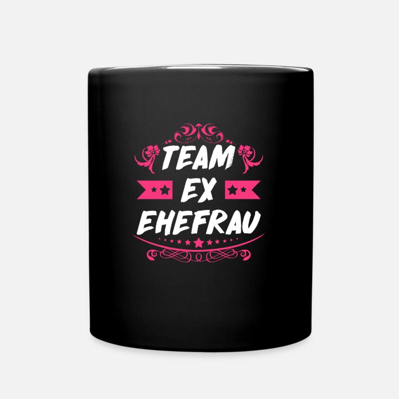 Ex Frau Scheidungsparty Glücklich Geschieden Team - Tasse einfarbig - Schwarz