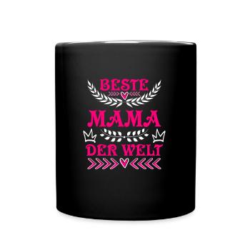 Beste Mama der Welt Muttertag weltbeste Mama - Tasse einfarbig - Schwarz - Vorne