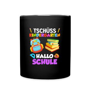 Tschüss Kindergarten Hallo Schule 1. Klasse - Tasse einfarbig - Schwarz - Vorne