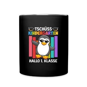 Tschüss Kindergarten Hallo 1. Klasse Schulkind - Tasse einfarbig - Schwarz - Vorne
