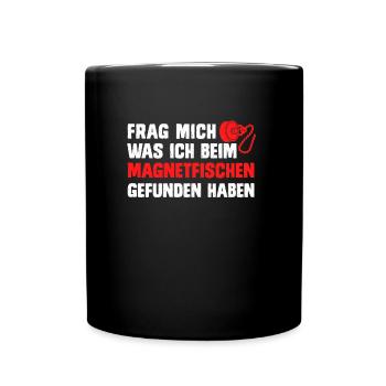 Magnetangler Frag was ich beim Magnetfischen fand - Tasse einfarbig - Schwarz - Vorne