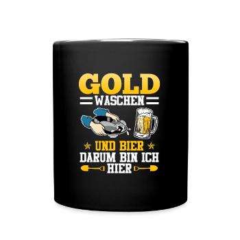 Gold waschen und Bier darum bin ich hier Goldfan - Tasse einfarbig - Schwarz - Vorne