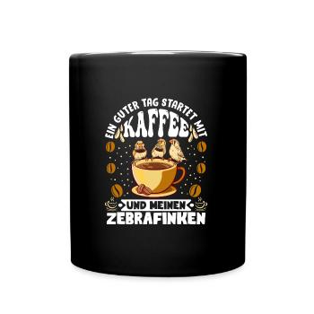 Ein guter Tag startet mit Kaffee Fan Zebrafink - Tasse einfarbig - Schwarz - Vorne