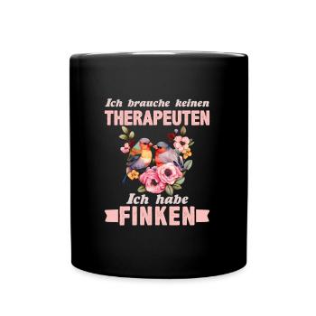 Finkenvogel Ich brauch keinen Therapeuten - Tasse einfarbig - Schwarz - Vorne