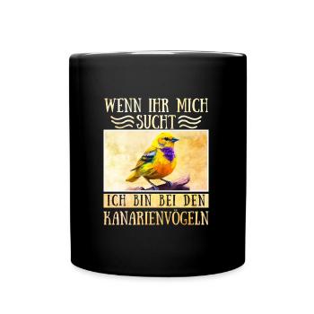Vogel Liebe Ich bin bei den Kanarienvögeln - Tasse einfarbig - Schwarz - Vorne