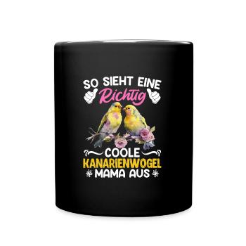 Vogelliebhaber That´s how cool Canarien Mama looks - Tasse einfarbig - Schwarz - Vorne