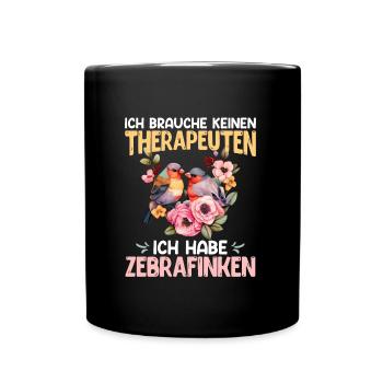 Finken Ich brauche keinen Therapeuten Haustier - Tasse einfarbig - Schwarz - Vorne