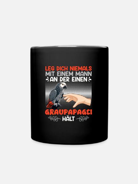 Graupapagei Leg dich niemals mit einem Mann an - Tasse einfarbig - Schwarz