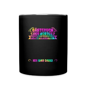 Scheidungsparty Gästebuch Ich war Dabei Scheidung - Tasse einfarbig - Schwarz - Vorne