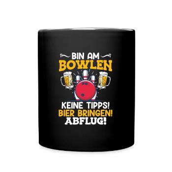 Bowlingspieler Bin am Bowlen Bier bringen! Bowler - Tasse einfarbig - Schwarz - Vorne