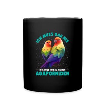 Liebesvögel Muss gar nix Nur zu meinen Agaporniden - Tasse einfarbig - Schwarz - Vorne