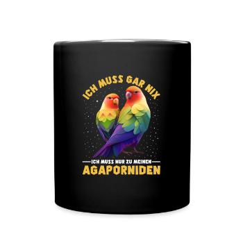 Liebesvögel Muss gar nix Nur zu meinen Agaporniden - Tasse einfarbig - Schwarz - Vorne